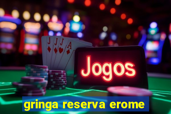 gringa reserva erome